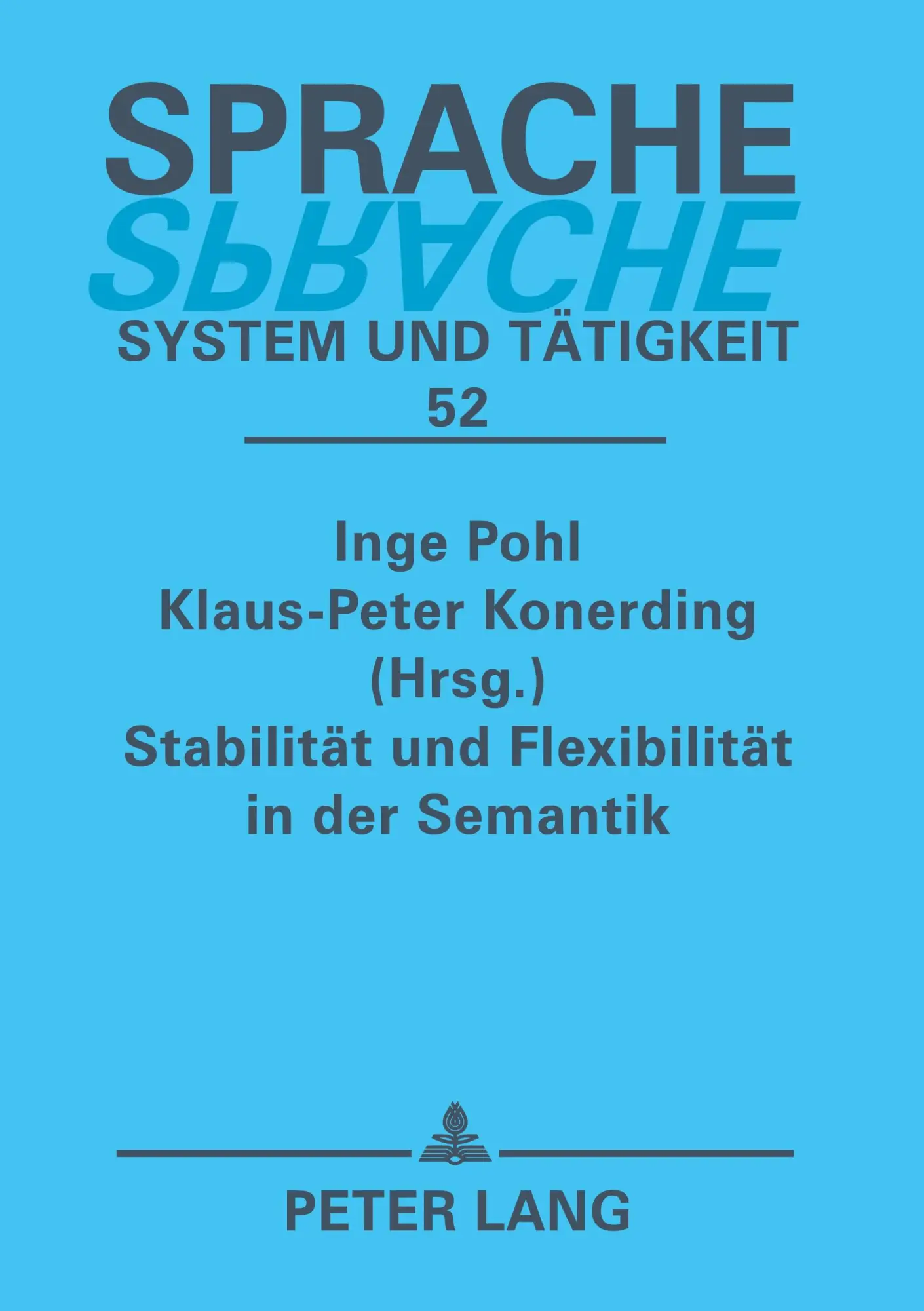 Cover: 9783631527993 | Stabilität und Flexibilität in der Semantik | Konerding (u. a.) | Buch
