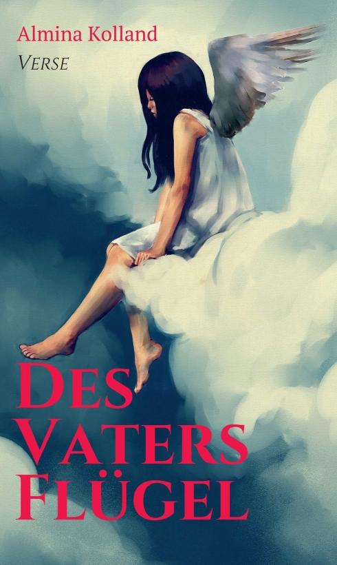 Cover: 9783748207993 | Des Vaters Flügel | Verse | Almina Kolland | Buch | 60 S. | Deutsch