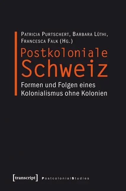 Cover: 9783837617993 | Postkoloniale Schweiz | Patricia Purtschert (u. a.) | Taschenbuch