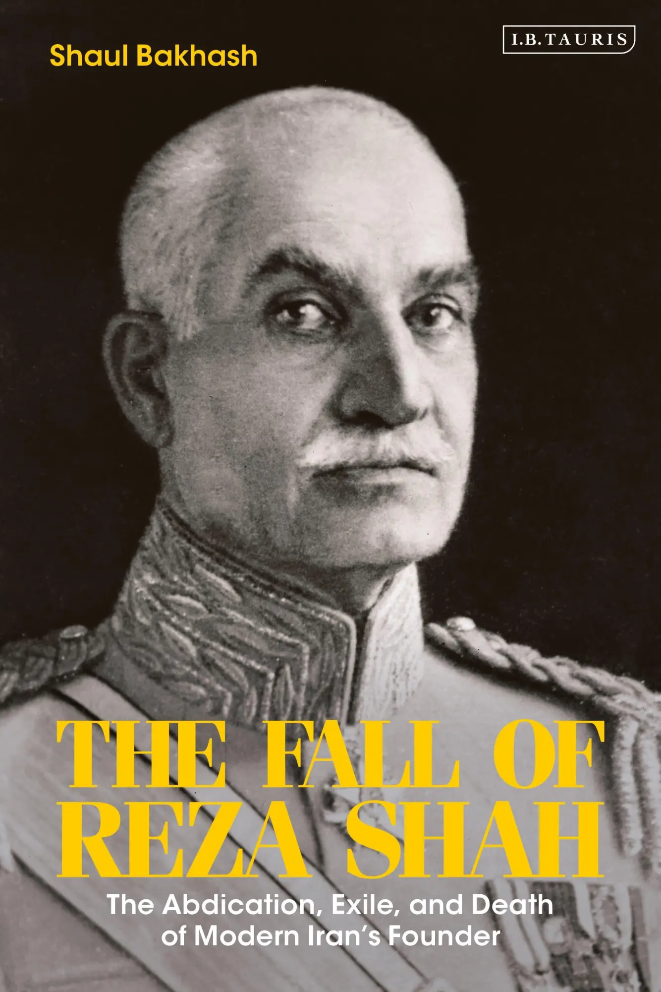 Cover: 9780755638093 | The Fall of Reza Shah: The Abdication, Exile, and Death of Modern...