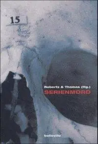 Cover: 9783936298093 | Serienmord | Frank J. Robertz | Buch | 594 S. | Deutsch | 2003