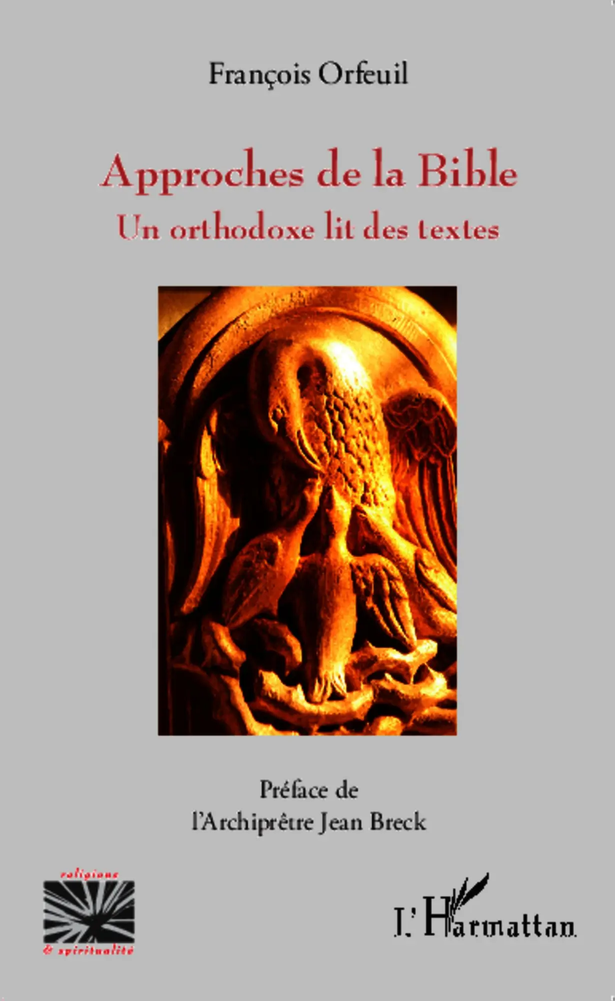 Cover: 9782343038193 | Approches de la Bible | Un orthodoxe lit des textes | François Orfeuil