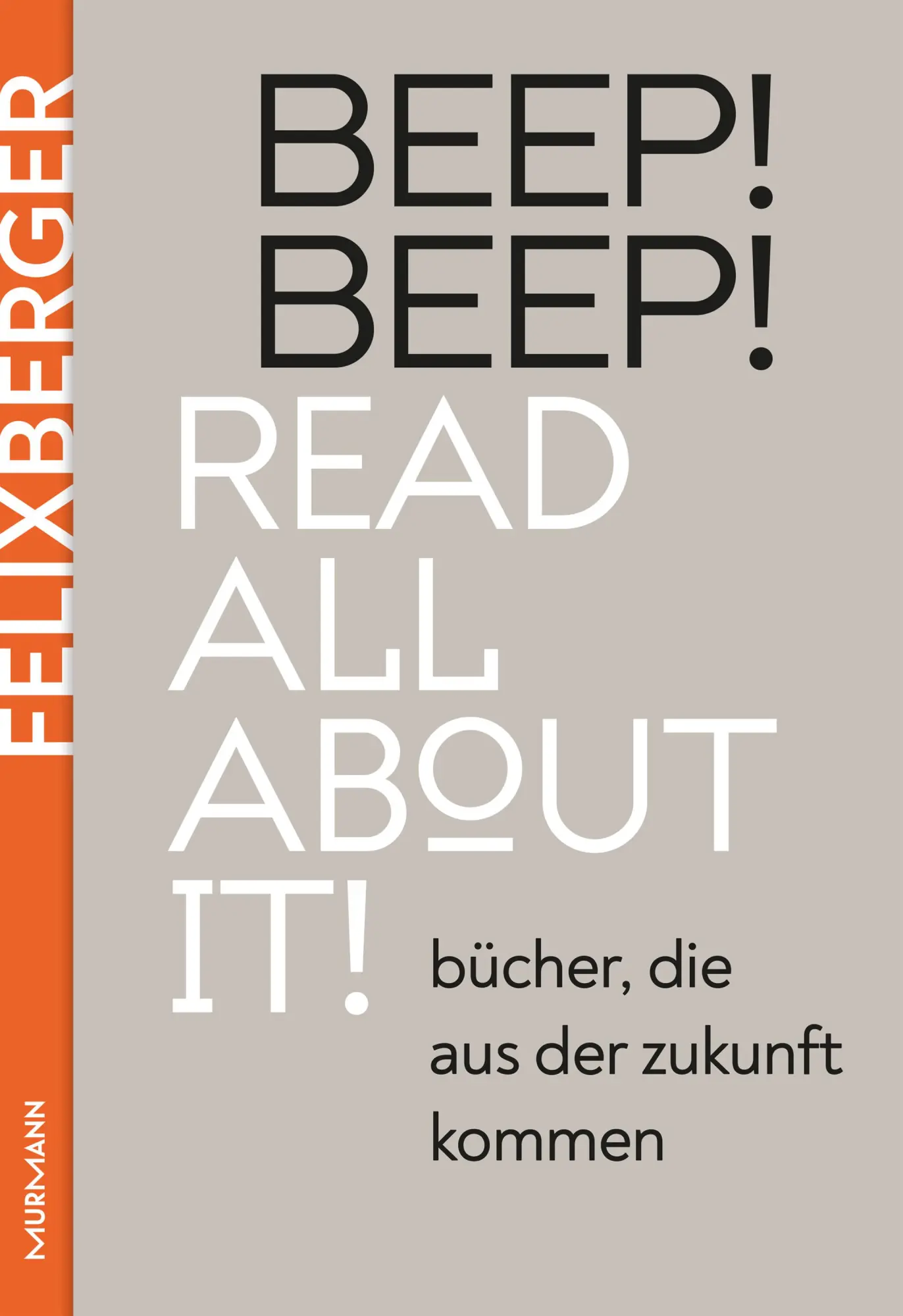 Cover: 9783867748193 | BEEP! BEEP! Read all about it! | Bücher, die aus der Zukunft kommen