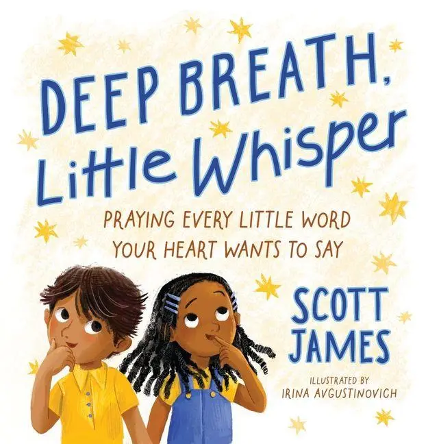 Cover: 9780310178293 | Deep Breath, Little Whisper | Scott James | Buch | Englisch | 2026