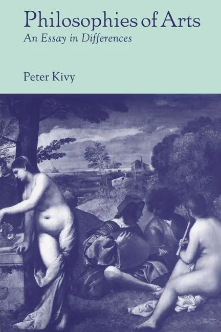 Cover: 9780521598293 | Philosophies of Arts | An Essay in Differences | Peter Kivy | Buch
