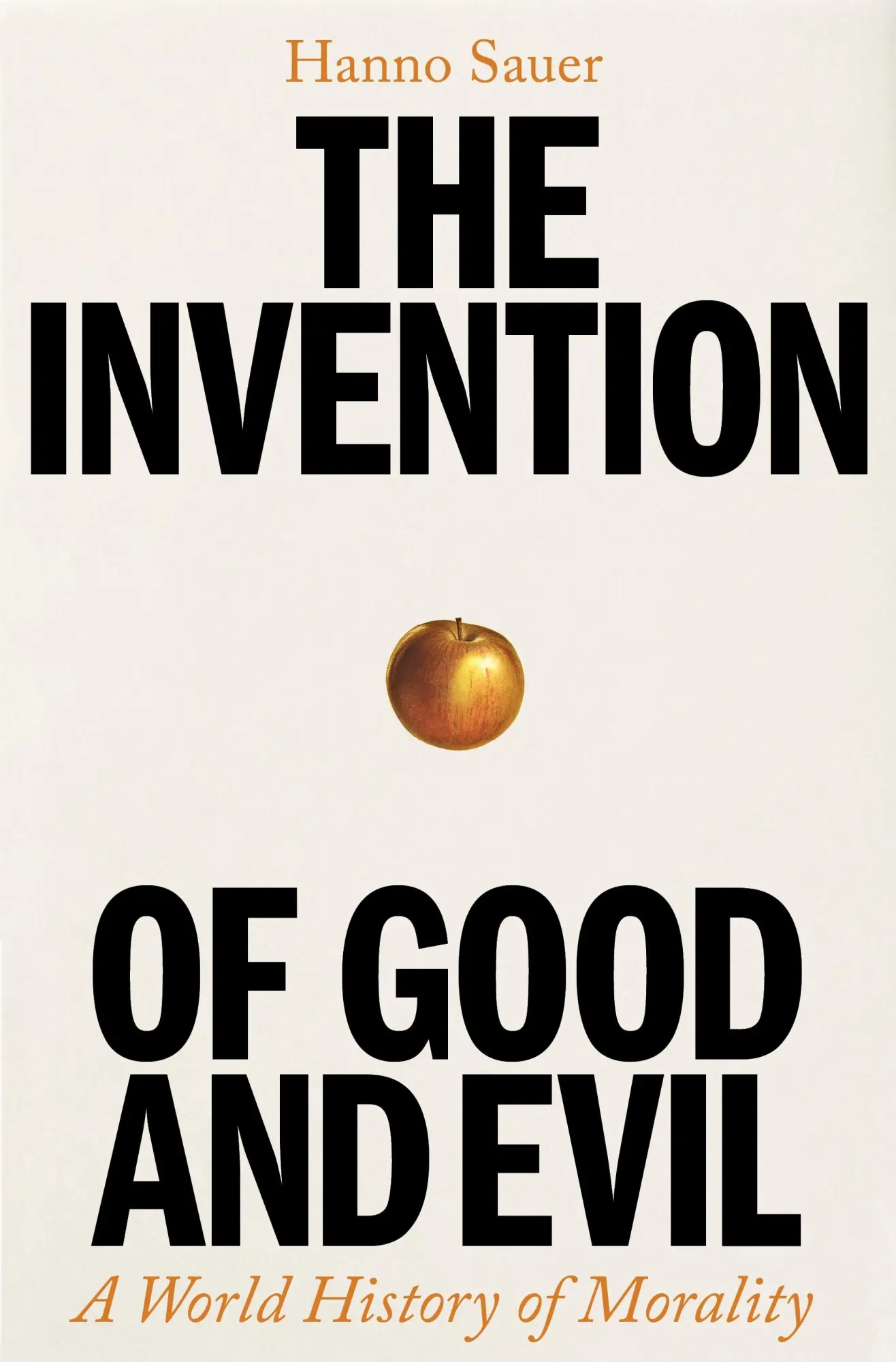 Cover: 9781800818293 | The Invention of Good and Evil | A World History of Morality | Sauer