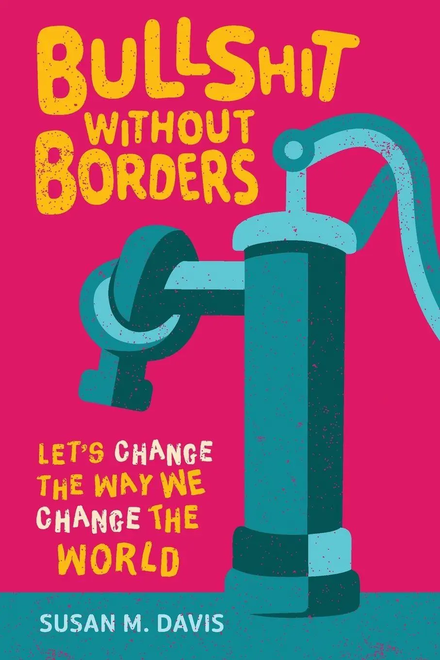 Cover: 9781971718293 | Bullshit without Borders | Let's Change the Way We Change the World