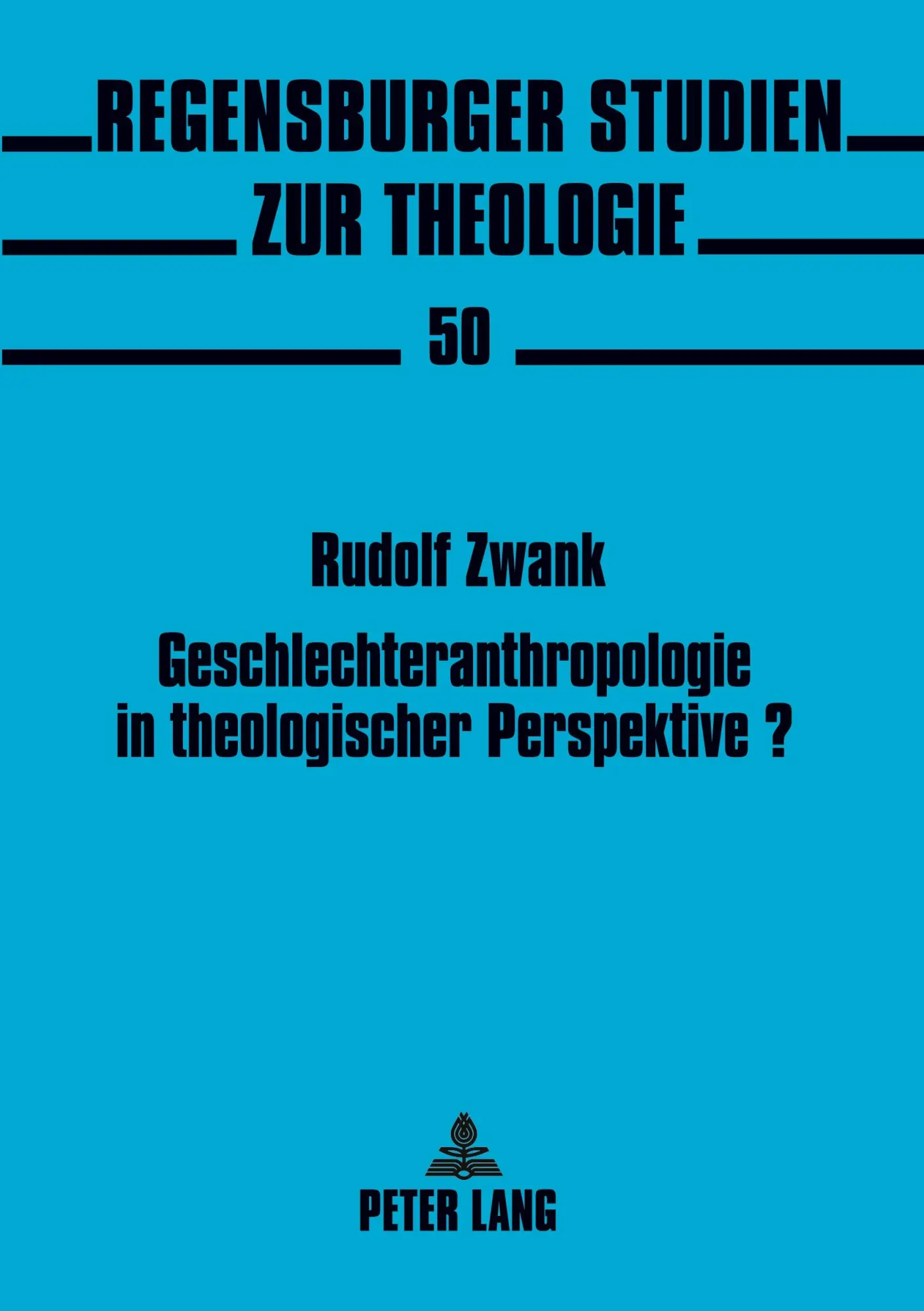 Cover: 9783631498293 | Geschlechteranthropologie in theologischer Perspektive? | Rudolf Zwank