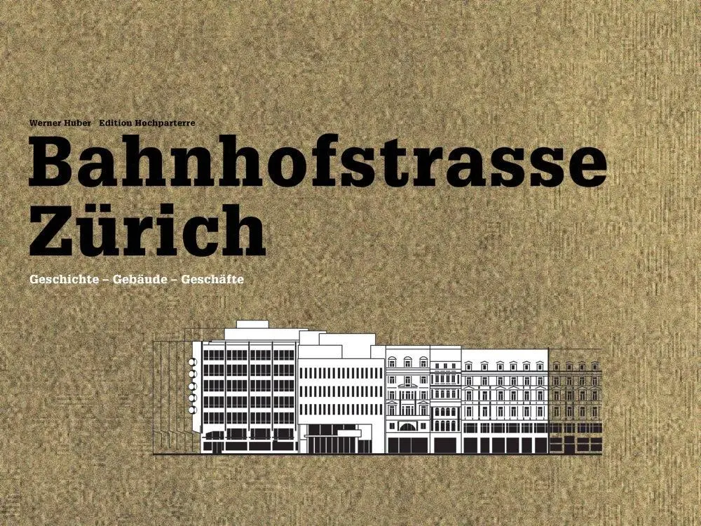 Cover: 9783909928293 | Bahnhofstraße Zürich | Geschichte, Gebäude, Geschäfte | Huber | Buch