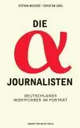 Cover: 9783938258293 | Die Alpha-Journalisten | Deutschlands Wortführer im Porträt | Weichert