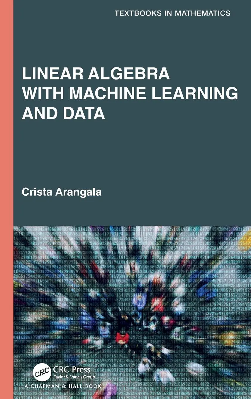 Cover: 9780367458393 | Linear Algebra With Machine Learning and Data | Crista Arangala | Buch