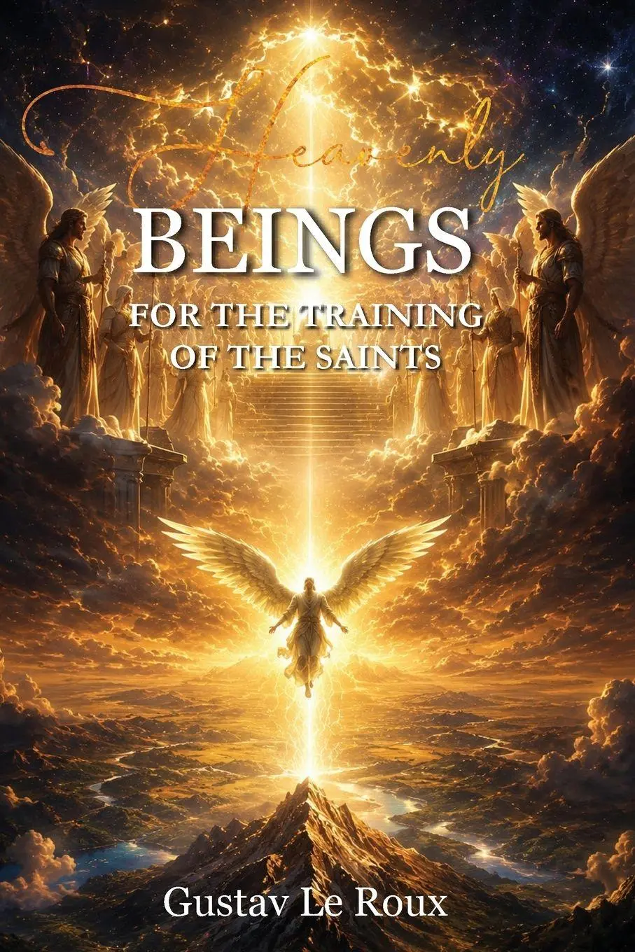 Cover: 9781971498393 | Heavenly Beings | For the Training of the Saints | Gustav Le Roux