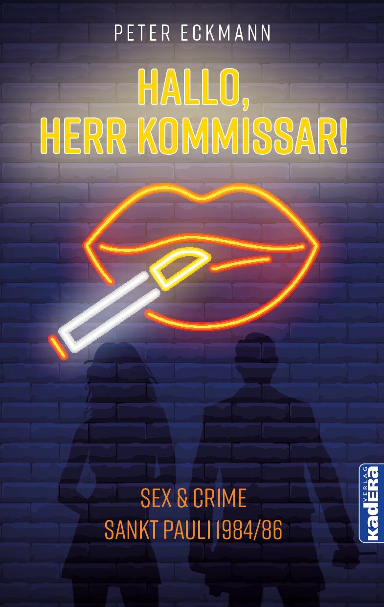 Cover: 9783948218393 | Hallo, Herr Kommissar! | Sex &amp; Crime. Hamburg Sankt Pauli 1984-1986
