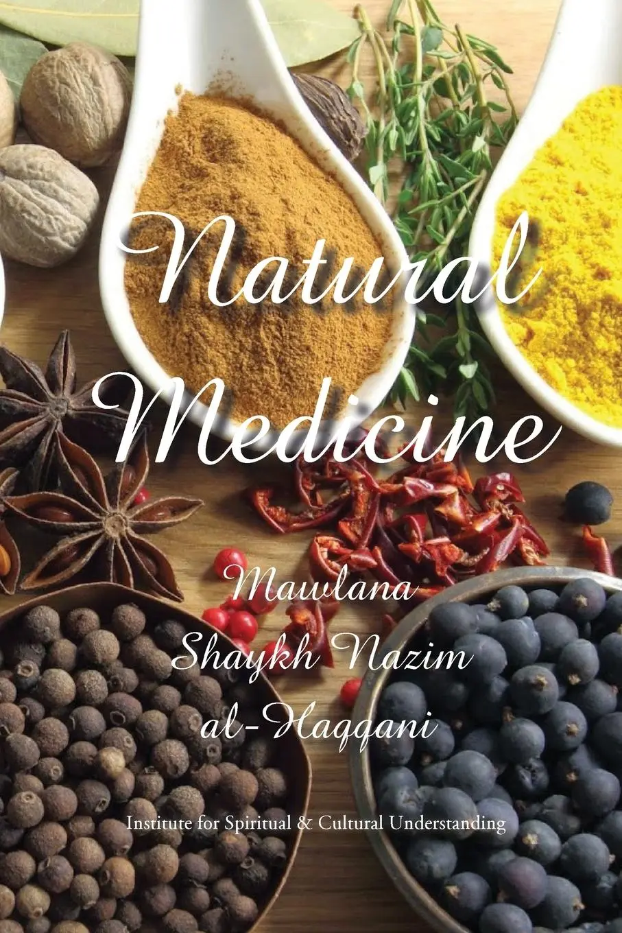 Cover: 9781938058493 | Natural Medicine | Prophetic Medicine - Cure for All Ills | Al-Haqqani