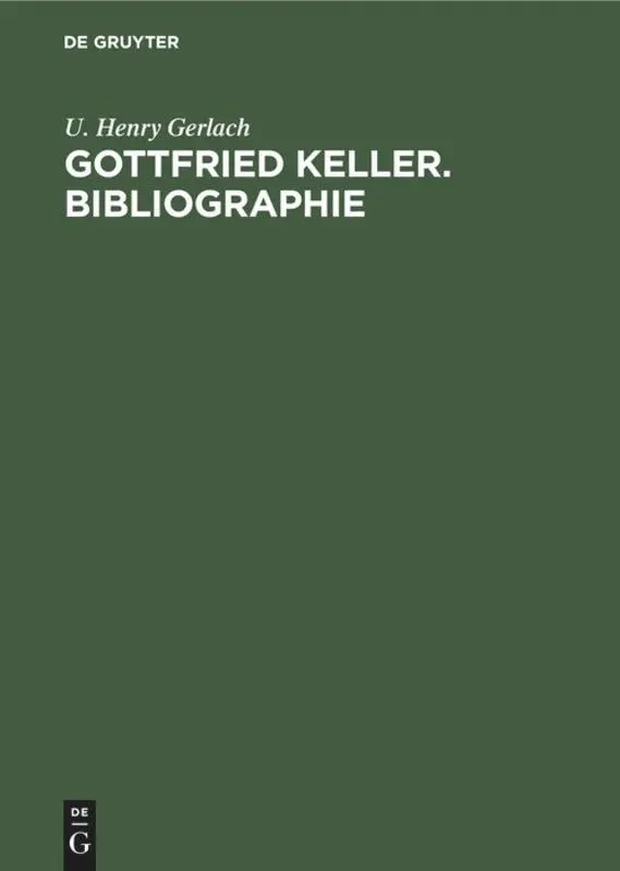 Cover: 9783484108493 | Gottfried Keller. Bibliographie | U. Henry Gerlach | Buch | XIX | 2003