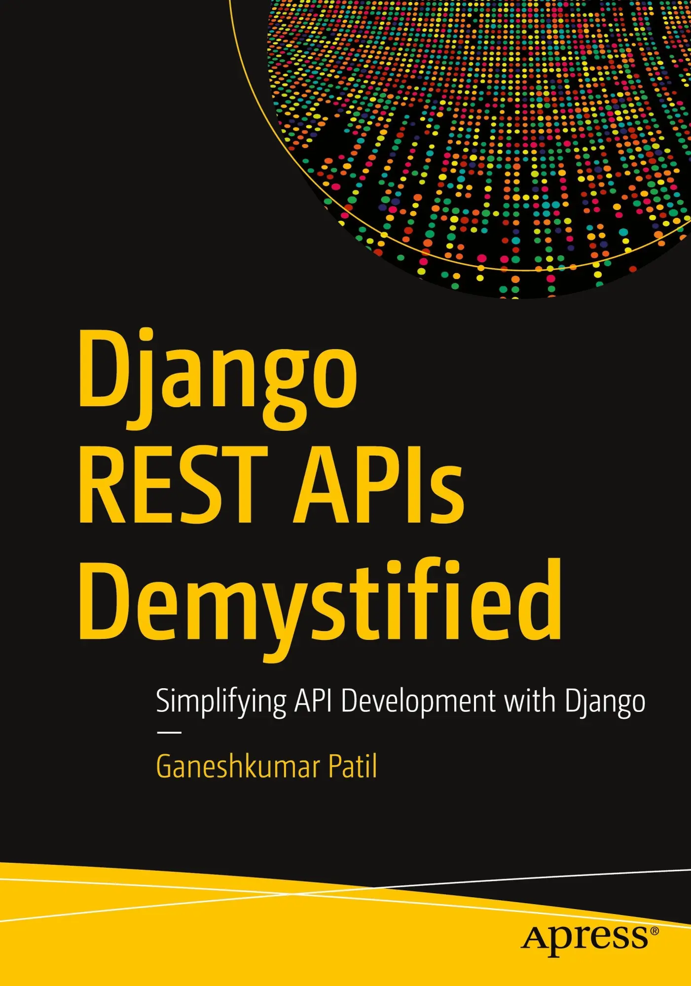 Cover: 9798868818493 | Django REST APIs Demystified | Simplifying API Development with Django