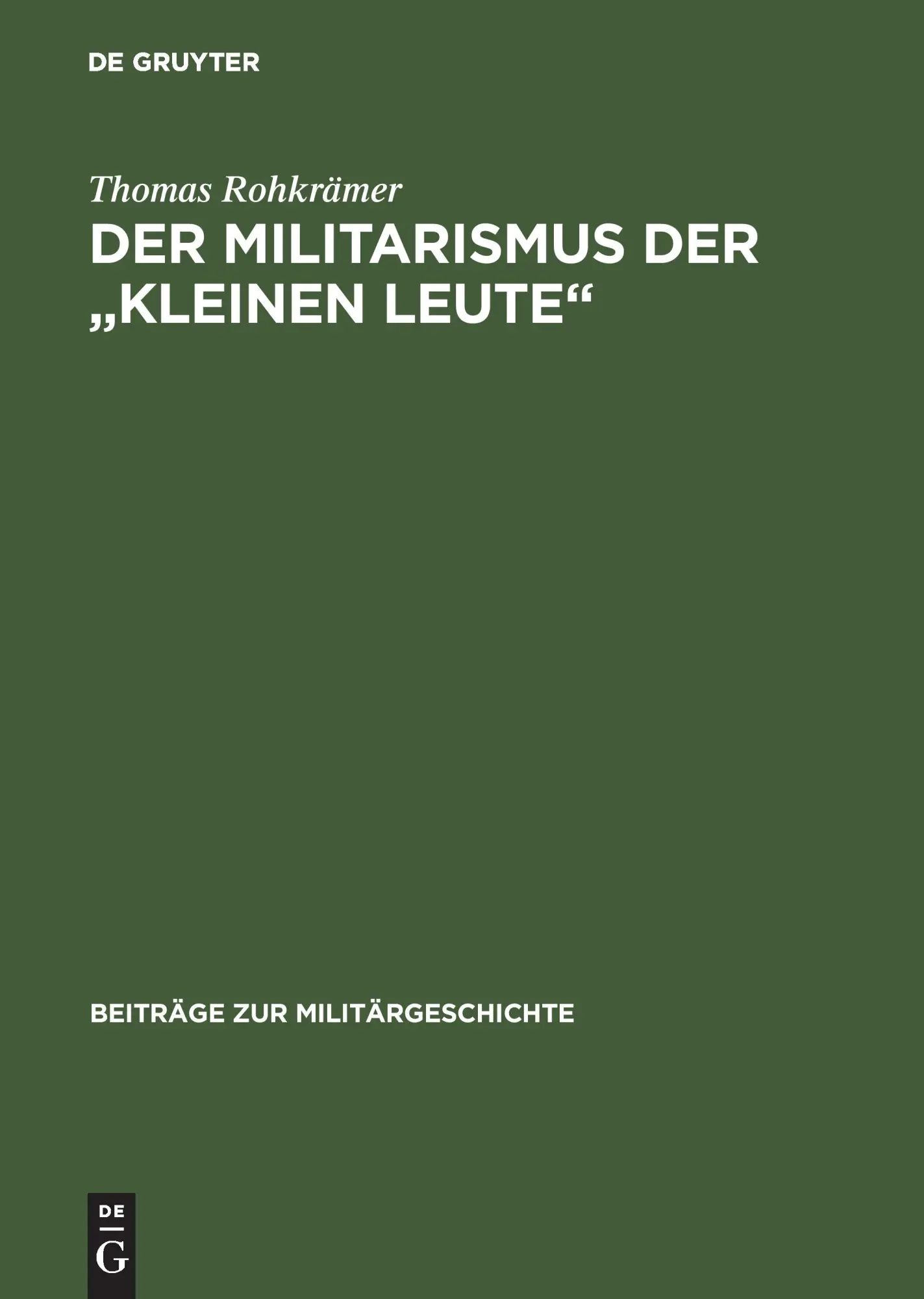 Cover: 9783486558593 | Der Militarismus der "kleinen Leute" | Thomas Rohkrämer | Buch | 1990