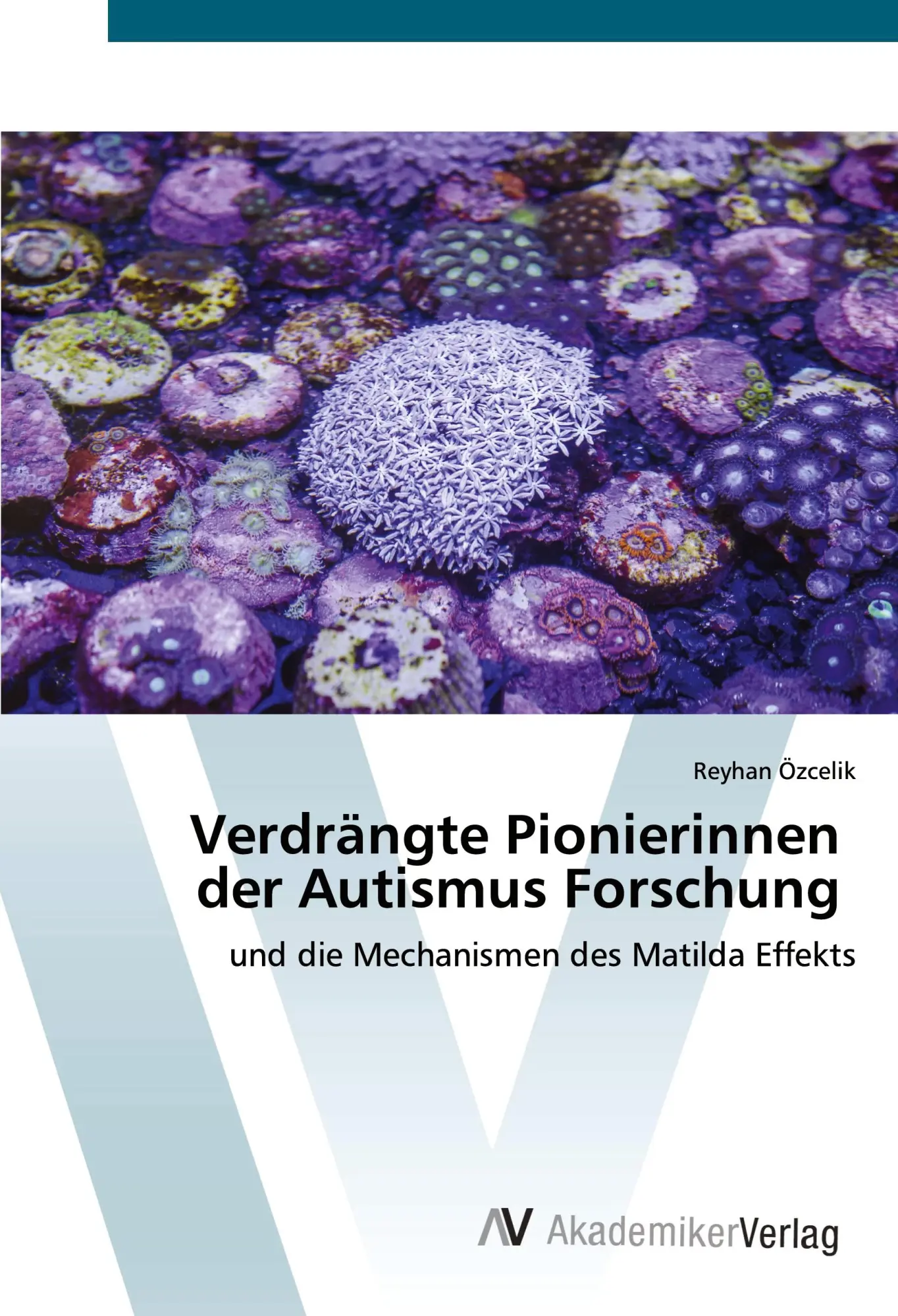 Cover: 9783639628593 | Verdrängte Pionierinnen der Autismus Forschung | Reyhan Özcelik | Buch