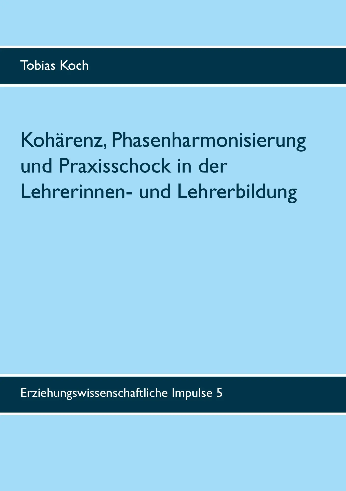 Cover: 9783752628593 | Kohärenz, Phasenharmonisierung und Praxisschock in der Lehrerinnen-...