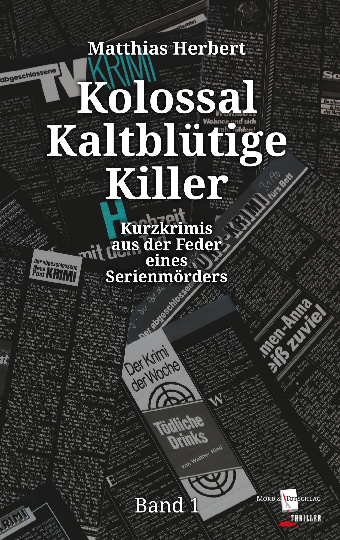 Cover: 9783754398593 | Kolossal Kaltblütige Killer | Matthias Herbert | Taschenbuch | 214 S.