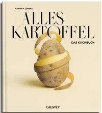 Cover: 9783766728593 | Alles Kartoffel | Das Kochbuch | Martin H. Lorenz | Buch | 240 S.