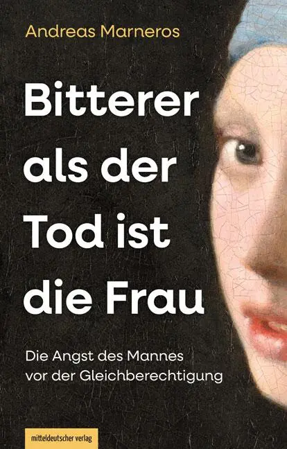 Cover: 9783963118593 | Bitterer als der Tod ist die Frau | Andreas Marneros | Buch | 456 S.