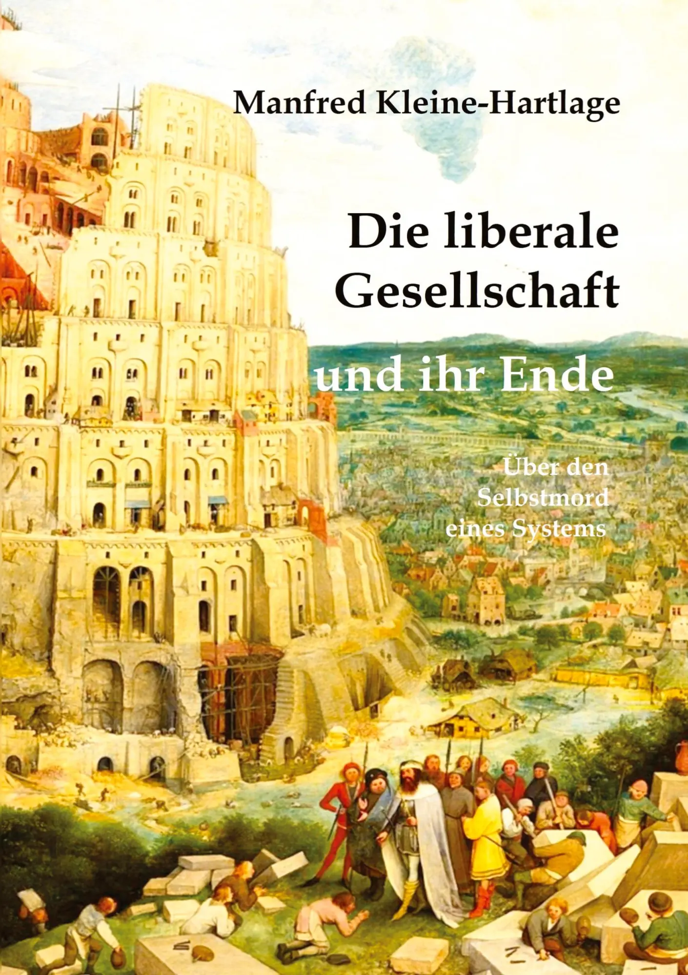 Cover: 9783384198693 | Die liberale Gesellschaft und ihr Ende | Manfred Kleine-Hartlage Cover: 9783384198693 | Die liberale Gesellschaft und ihr Ende | Manfred Kleine-Hartlage