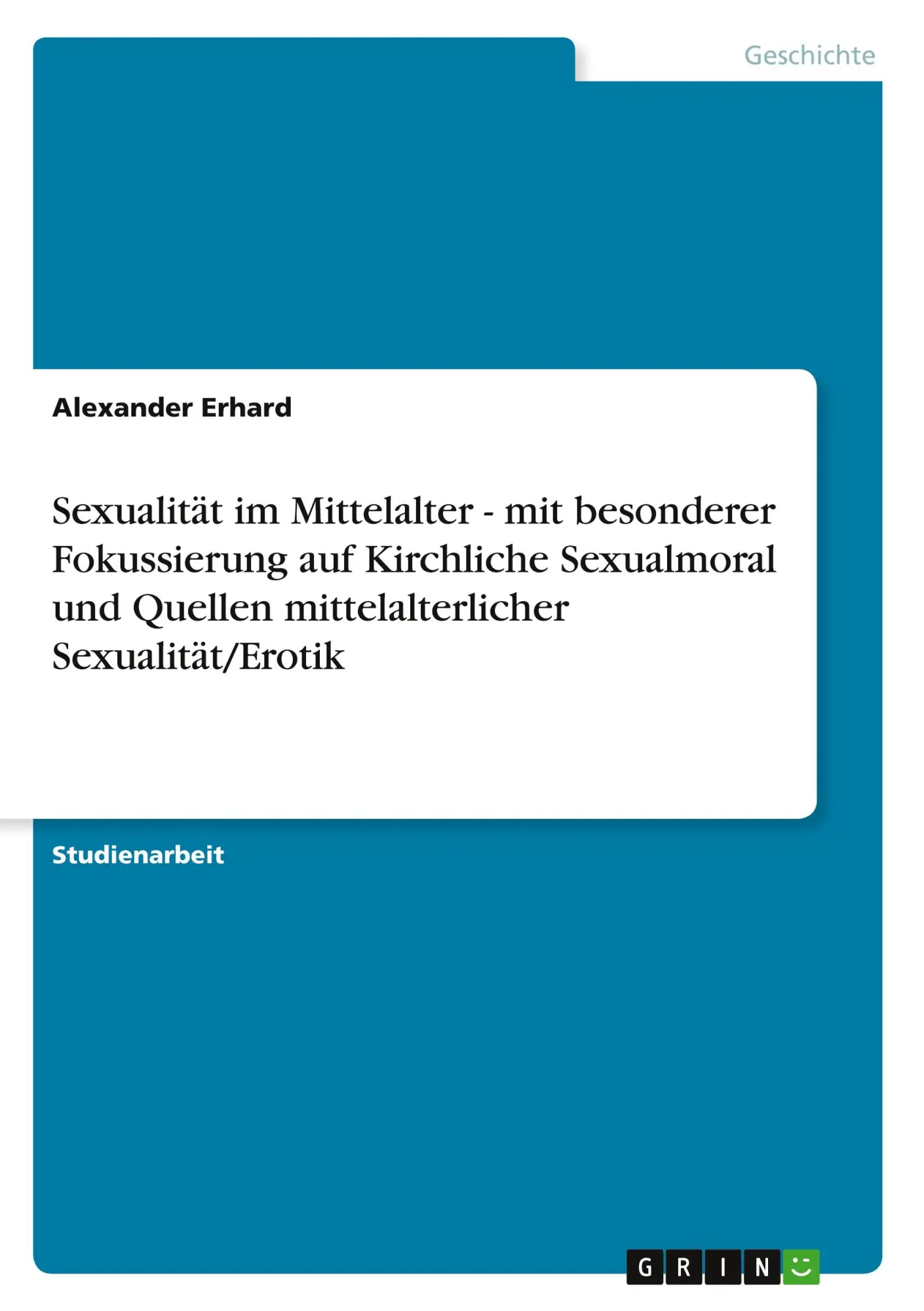 Cover: 9783656208693 | Sexualität im Mittelalter - mit besonderer Fokussierung auf...