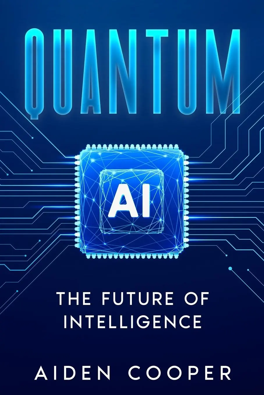 Cover: 9781456658793 | Quantum AI | The Future of Intelligence | Aiden Cooper | Taschenbuch
