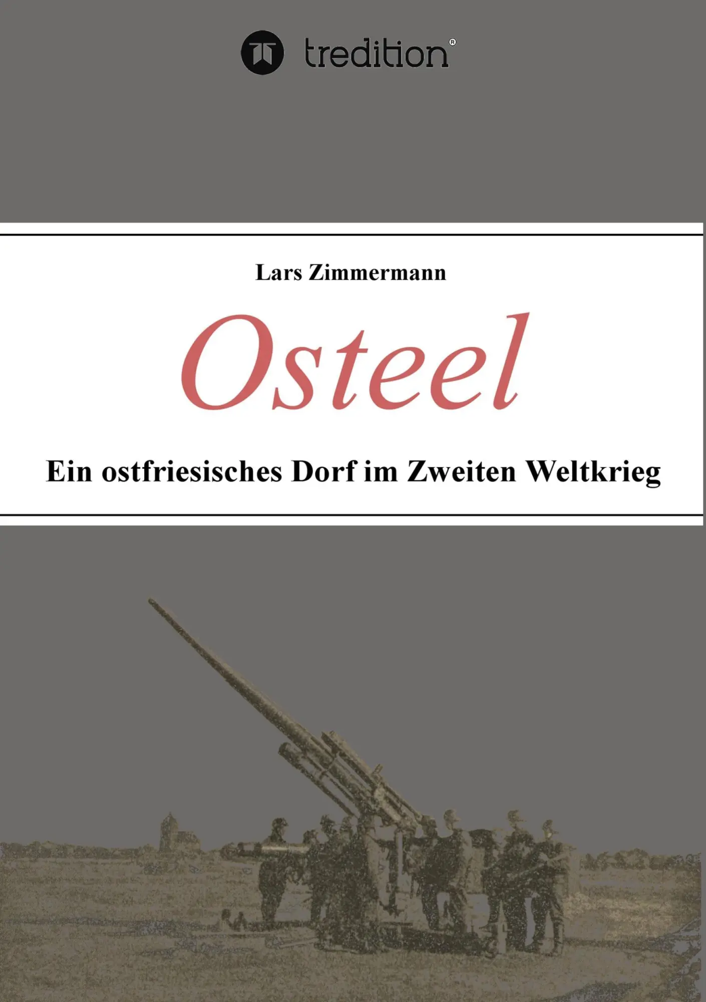 Cover: 9783734578793 | Osteel - Ein ostfriesisches Dorf im Zweiten Weltkrieg | Zimmermann