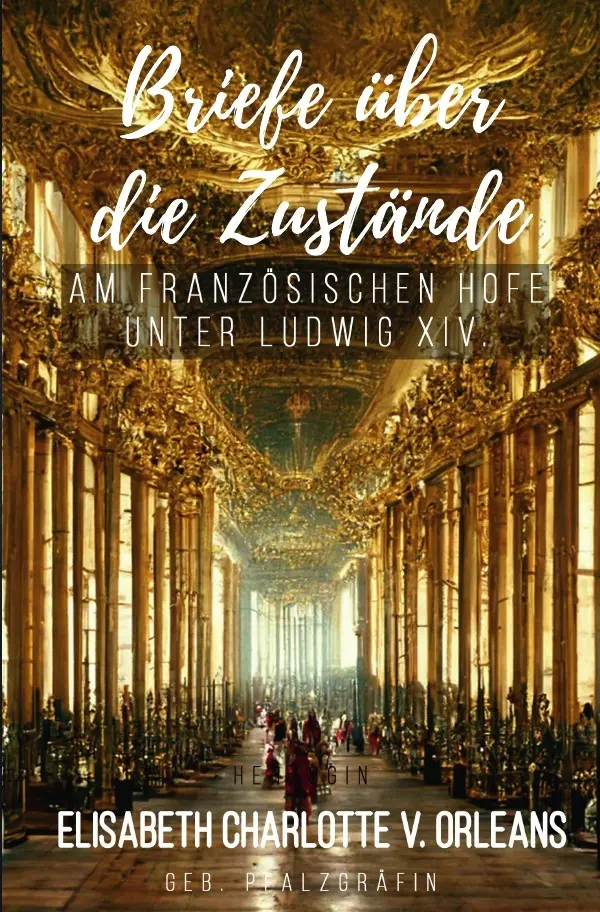 Cover: 9783750248793 | Briefe über die Zustände am französischen Hofe unter Ludwig XIV.