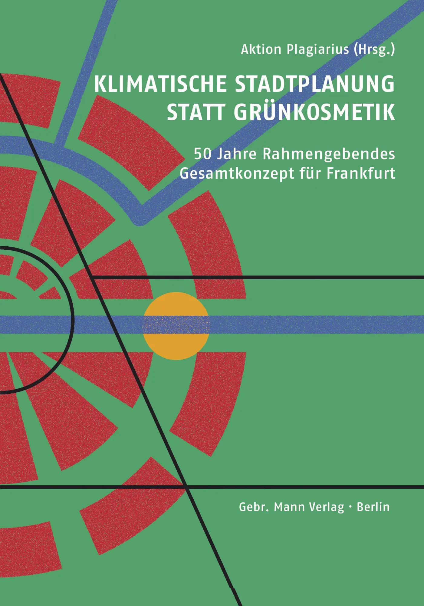 Cover: 9783786128793 | Klimatische Stadtplanung statt Grünkosmetik | Aktion Plagiarius | Buch