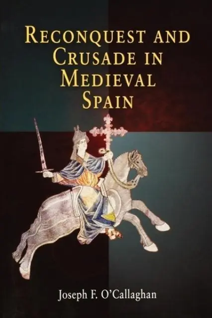 Cover: 9780812218893 | Reconquest and Crusade in Medieval Spain | Joseph F O'Callaghan | Buch