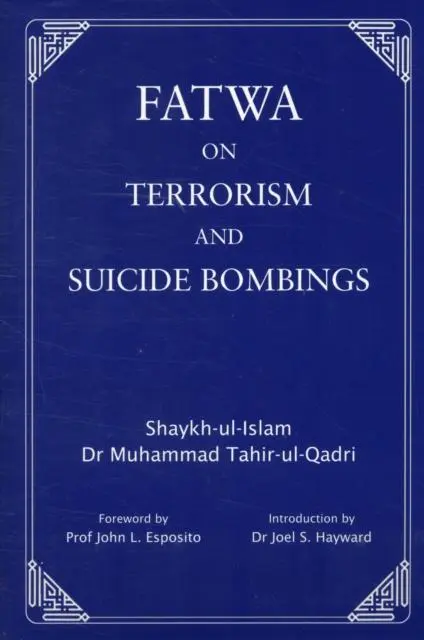 Cover: 9780955188893 | Fatwa on Terrorism and Suicide Bombings | Muhammad Tahir-Ul-Qadri