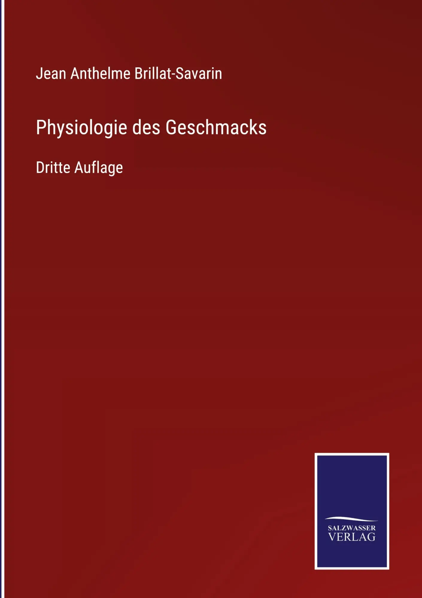 Cover: 9783752528893 | Physiologie des Geschmacks | Dritte Auflage | Brillat-Savarin | Buch