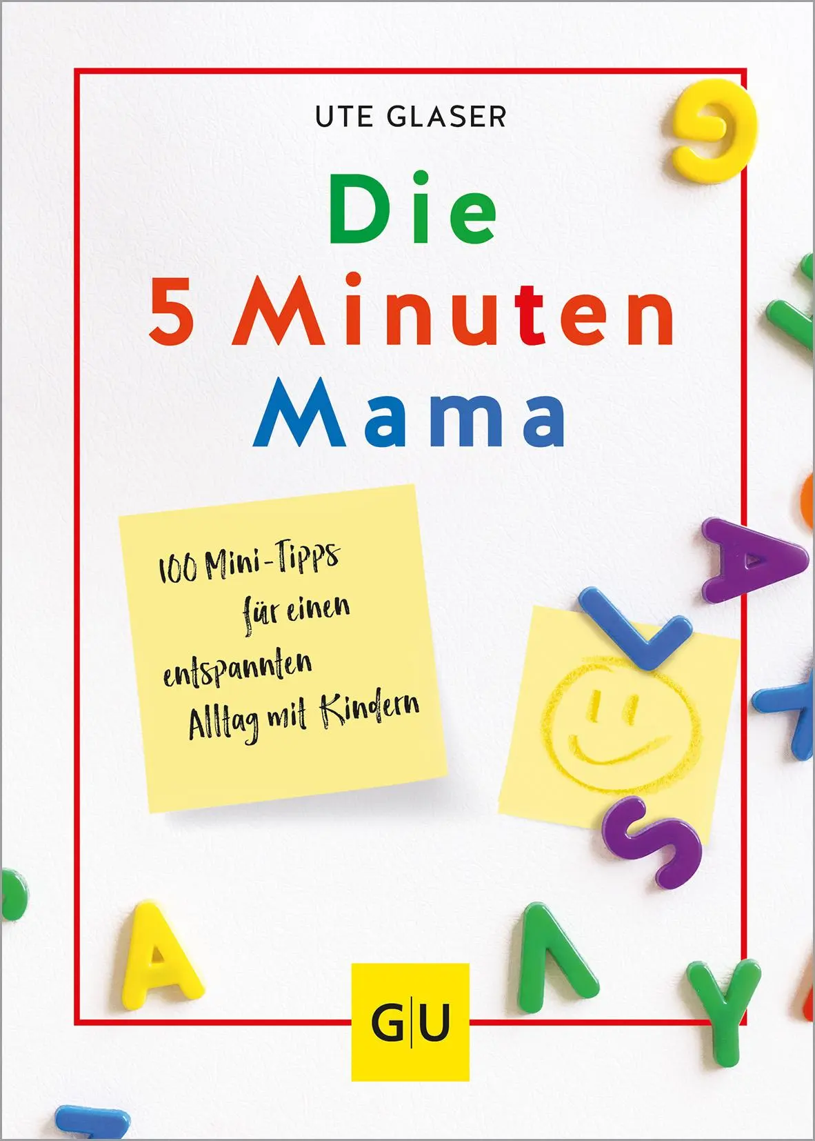 Cover: 9783833878893 | Die 5-Minuten-Mama | Ute Glaser | Buch | Erziehung | 144 S. | Deutsch