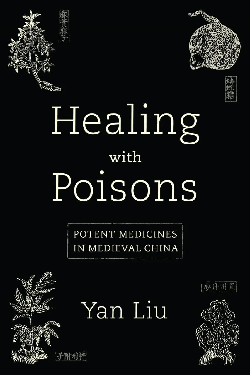 Cover: 9780295748993 | Healing with Poisons | Potent Medicines in Medieval China | Yan Liu