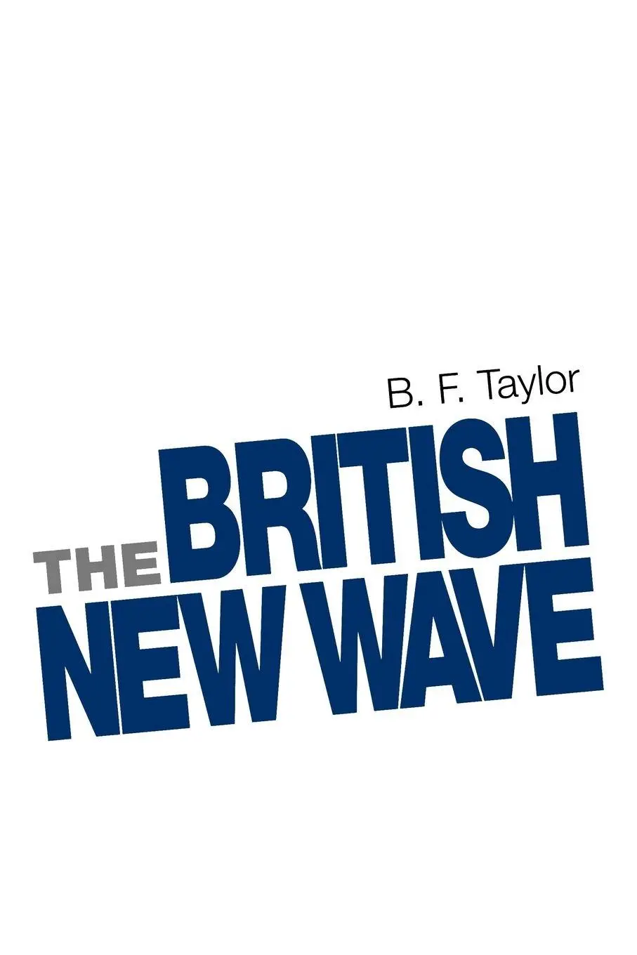 Cover: 9780719069093 | The British New Wave | A certain tendency? | B. F. Taylor | Buch
