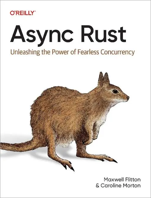 Cover: 9781098149093 | Async Rust | Unleashing the Power of Fearless Concurrency | Buch Cover: 9781098149093 | Async Rust | Unleashing the Power of Fearless Concurrency | Buch