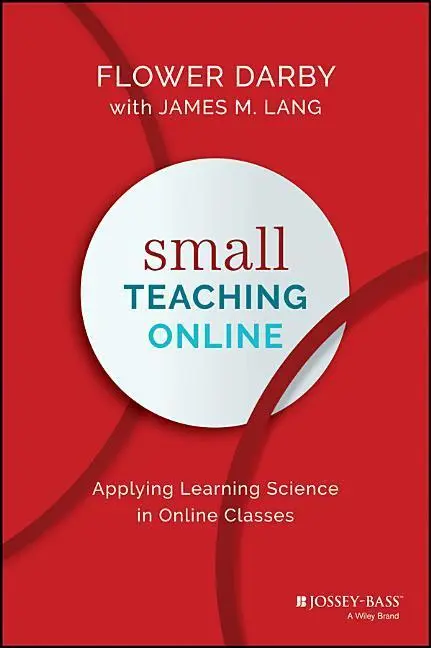 Cover: 9781119619093 | Small Teaching Online | Applying Learning Science in Online Classes