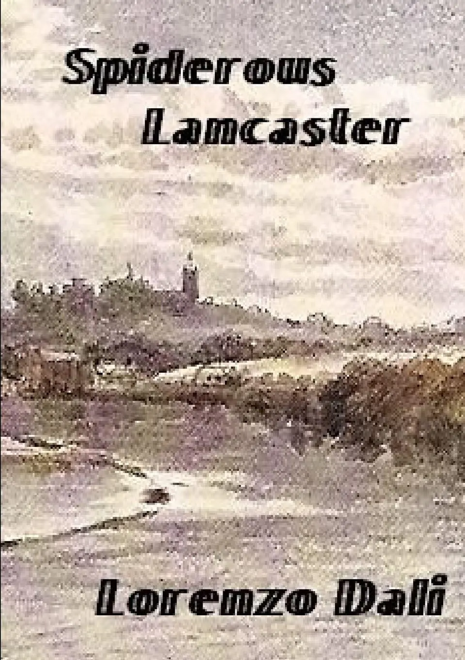 Cover: 9781291889093 | Spiderous Lancaster | Lorenzo Dali | Taschenbuch | Englisch | 2014