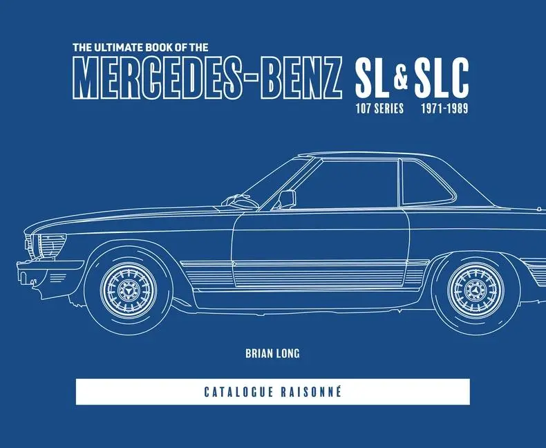 Cover: 9781787119093 | The Ultimate Book of the Mercedes-Benz SL &amp; Slc | Brian Long | Buch