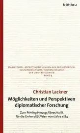 Cover: 9783205789093 | Möglichkeiten und Perspektiven diplomatischer Forschung | Lackner