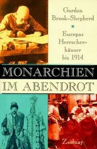 Cover: 9783552049093 | Monarchien im Abendrot | Europas Herrscherhäuser bis 1914 | Buch