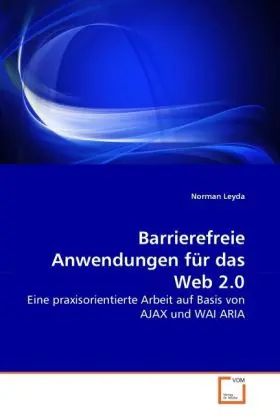 Cover: 9783639269093 | Barrierefreie Anwendungen für das Web 2.0 | Norman Leyda | Taschenbuch