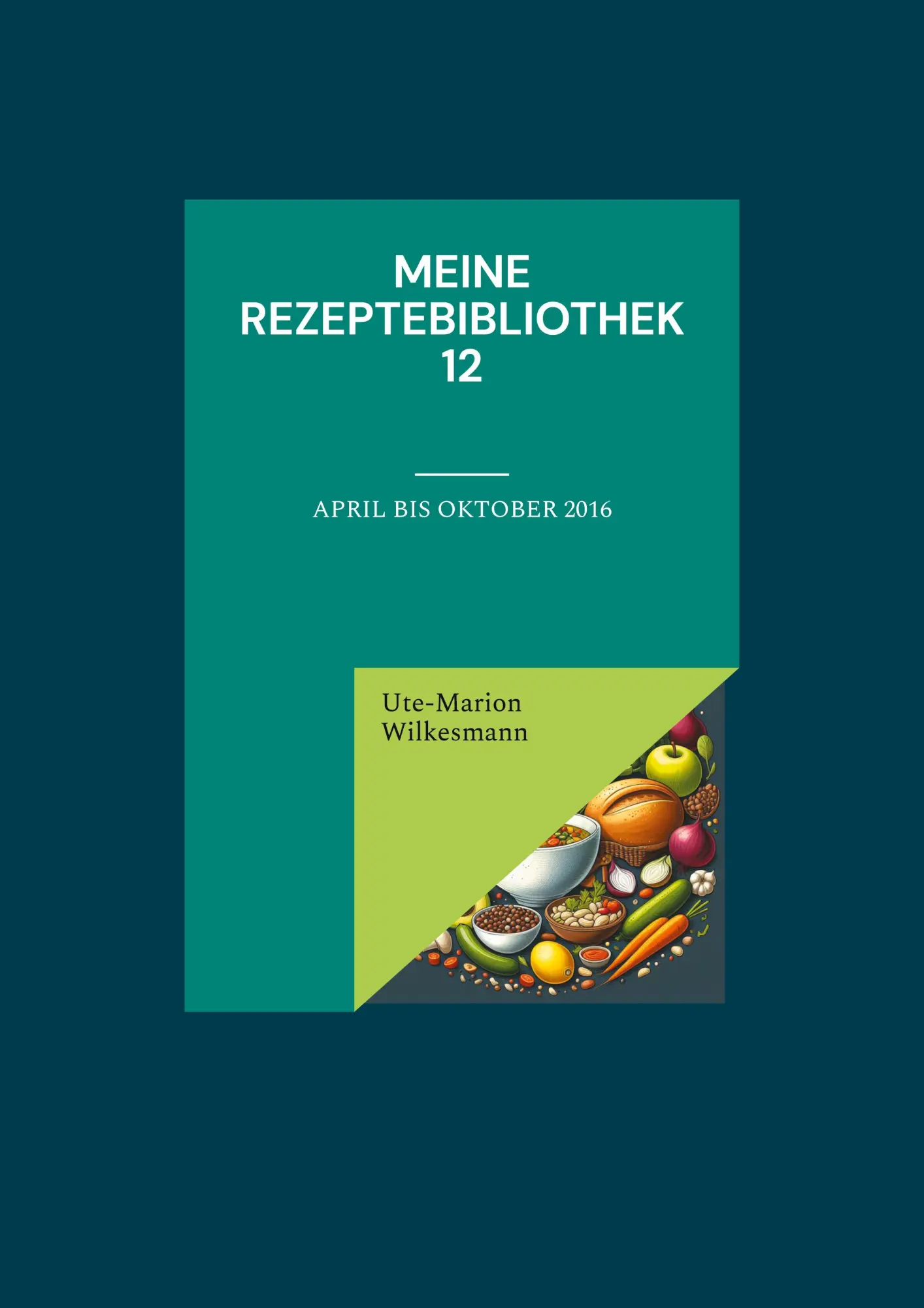 Cover: 9783769339093 | Meine Rezeptebibliothek 12 | April bis Oktober 2016 | Wilkesmann
