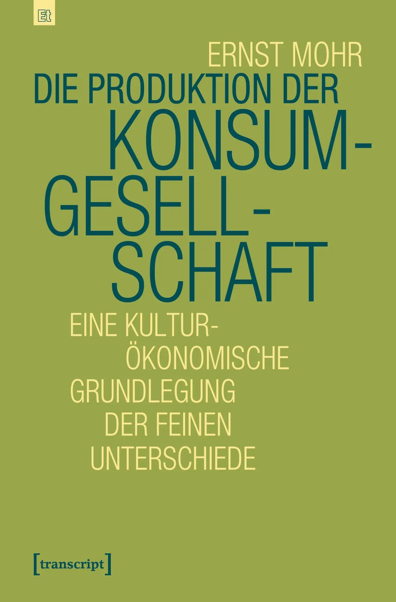 Cover: 9783837649093 | Die Produktion der Konsumgesellschaft | Ernst Mohr | Taschenbuch