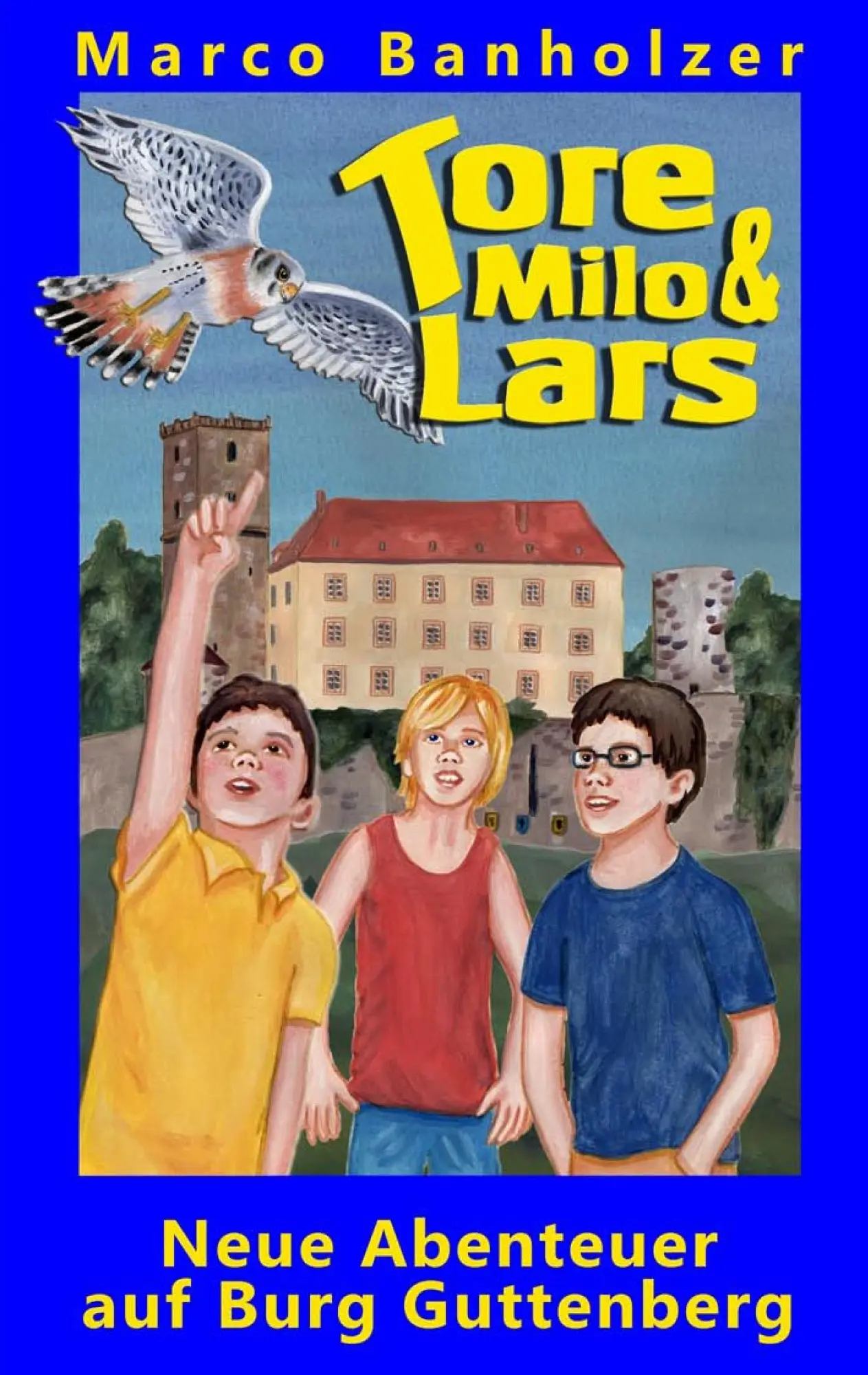 Cover: 9783848219193 | Tore, Milo &amp; Lars - Neue Abenteuer auf Burg Guttenberg | Banholzer
