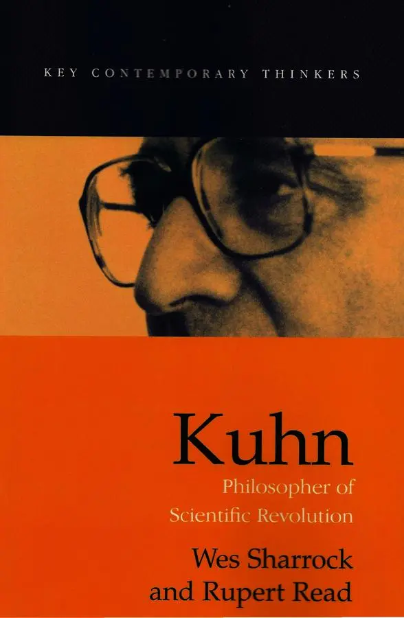 Cover: 9780745619293 | Kuhn | Philosopher of Scientific Revolutions | Wes Sharrock (u. a.)