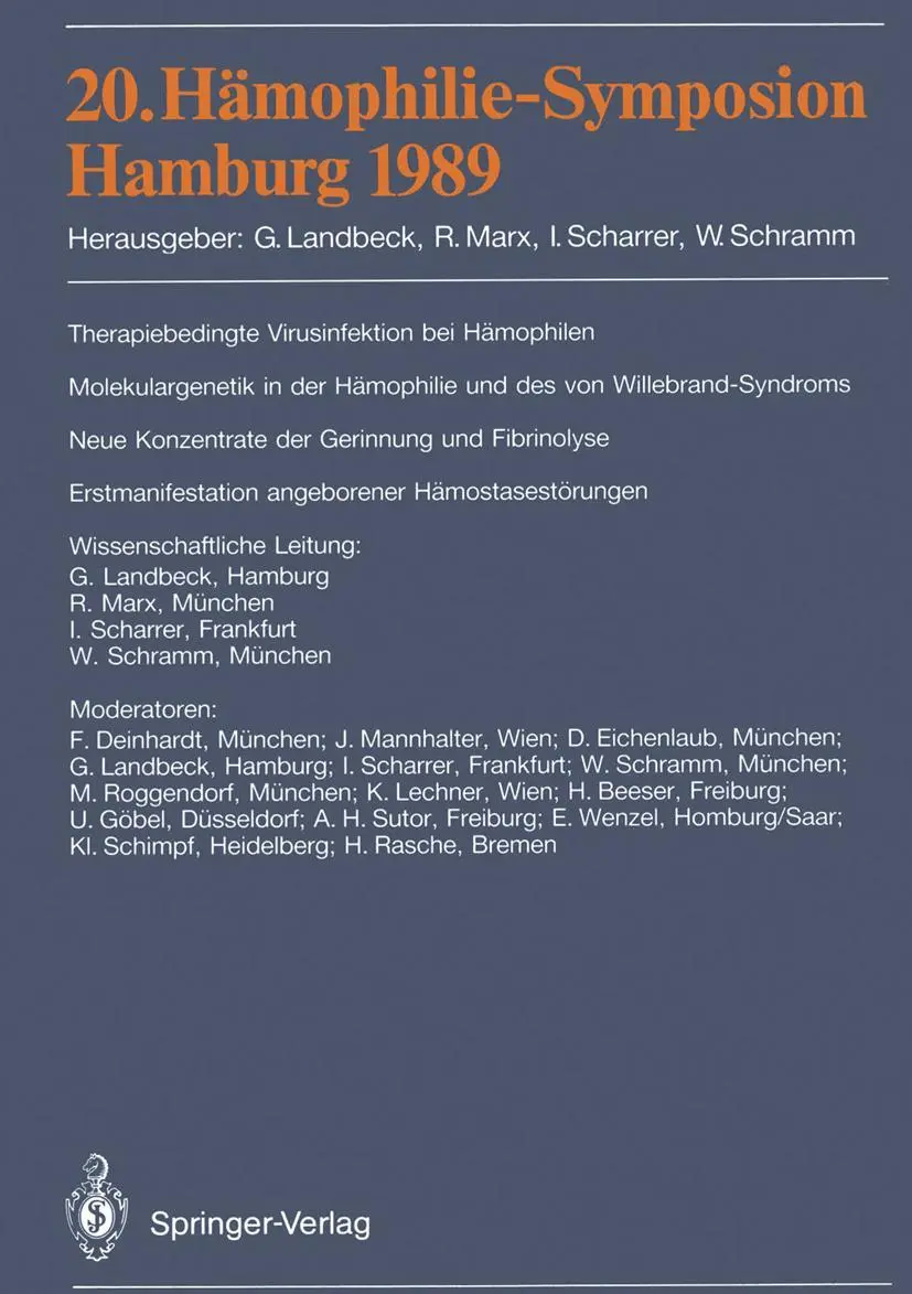 20. Hämophilie-Symposion Hamburg 1989: Verhandlungsberichte: Therapiebedingte Virusinfektionen bei Hämophilen. Molekulargenetik der Hämophilie und des ... angeborener Hämostasestörungen